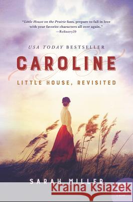 Caroline: Little House, Revisited Sarah Miller 9780062685353 William Morrow & Company