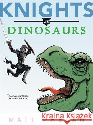 Knights vs. Dinosaurs Matt Phelan Matt Phelan 9780062686244 Greenwillow Books