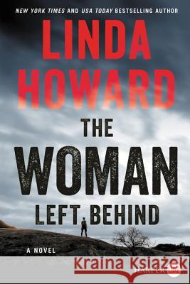 The Woman Left Behind Linda Howard 9780062686961