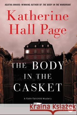 The Body in the Casket: A Faith Fairchild Mystery Katherine Hall Page 9780062688071 HarperLuxe