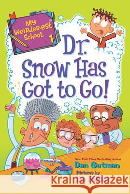 My Weirder-est School: Dr. Snow Has Got to Go! Gutman, Dan 9780062691019 HarperCollins