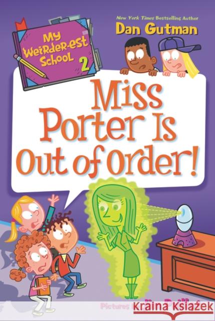 My Weirder-est School: Miss Porter Is Out of Order! Gutman, Dan 9780062691040 HarperCollins
