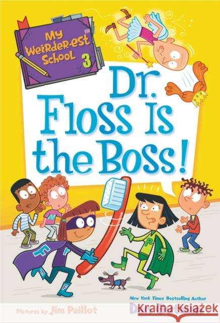 My Weirder-est School: Dr. Floss Is the Boss! Gutman, Dan 9780062691071 HarperCollins