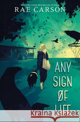 Any Sign of Life Rae Carson 9780062691941 Greenwillow Books