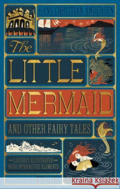 The Little Mermaid and Other Fairy Tales (MinaLima Edition): (Illustrated with Interactive Elements) Hans Christian Andersen 9780062692597