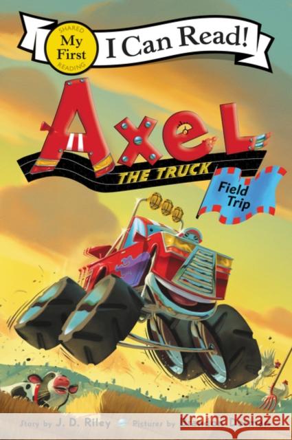 Axel the Truck: Field Trip J. D. Riley Brandon Dorman 9780062692801
