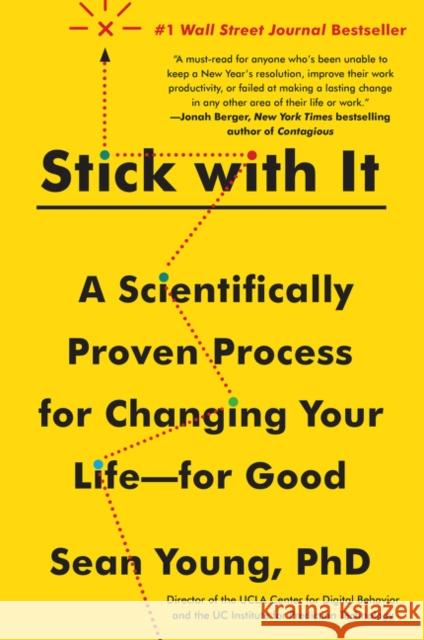 Stick with It: A Scientifically Proven Process for Changing Your Life--For Good Sean D. Young 9780062692887 Harper Paperbacks
