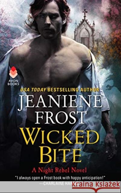 Wicked Bite: A Night Rebel Novel Jeaniene Frost 9780062695635 Avon Books