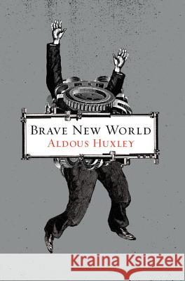 Brave New World Aldous Huxley 9780062696120