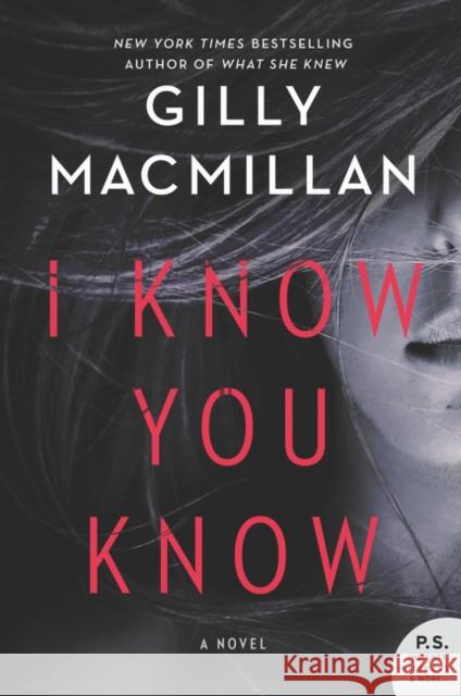 I Know You Know MacMillan, Gilly 9780062698605 William Morrow & Company