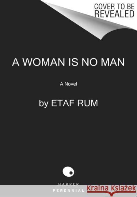 A Woman Is No Man Etaf Rum 9780062699770 Harper Perennial