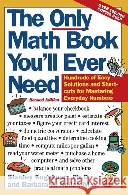 The Only Math Book You'll Ever Need, Revised Edition Stanley Kogelman Barbara R. Heller 9780062725073 HarperCollins Publishers