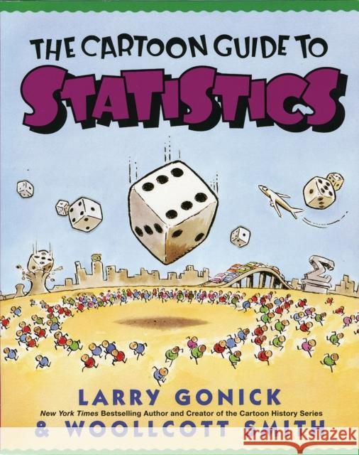 Cartoon Guide to Statistics Larry Gonick 9780062731029 HarperCollins Publishers Inc