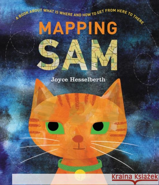 Mapping Sam Joyce Hesselberth Joyce Hesselberth 9780062741226 Greenwillow Books