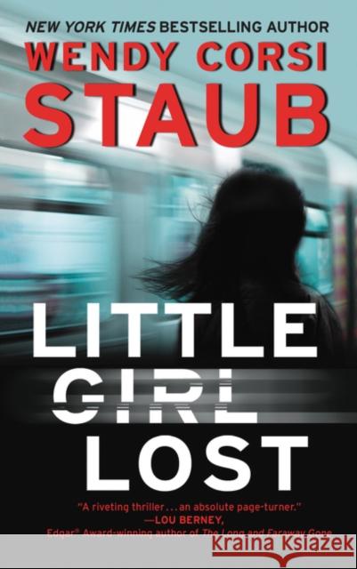 Little Girl Lost: A Foundlings Novel Staub, Wendy Corsi 9780062742056 William Morrow & Company