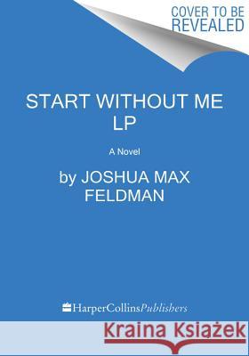 Start Without Me Joshua Max Feldman 9780062743336