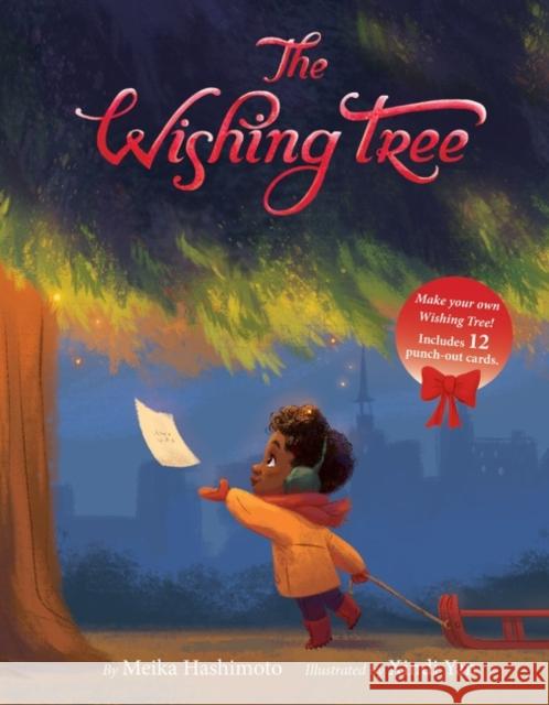 The Wishing Tree: A Christmas Holiday Book for Kids Hashimoto, Meika 9780062747167 HarperCollins Publishers Inc