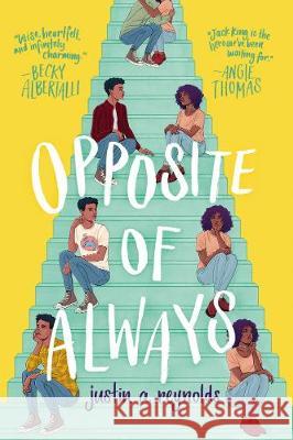 Opposite of Always Justin A. Reynolds 9780062748386 Katherine Tegen Books