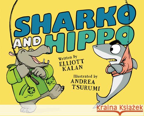 Sharko and Hippo Elliott Kalan Andrea Tsurumi 9780062791092