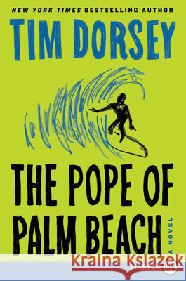 The Pope of Palm Beach Tim Dorsey 9780062791733 HarperLuxe