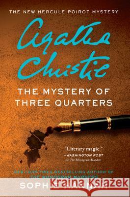 The Mystery of Three Quarters: The New Hercule Poirot Mystery Sophie Hannah 9780062792358 William Morrow & Company