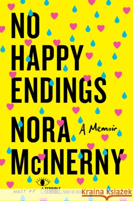 No Happy Endings: A Memoir Nora McInerny 9780062792419