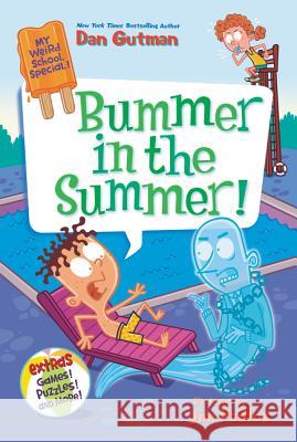 My Weird School Special: Bummer in the Summer! Dan Gutman Jim Paillot 9780062796813 HarperCollins
