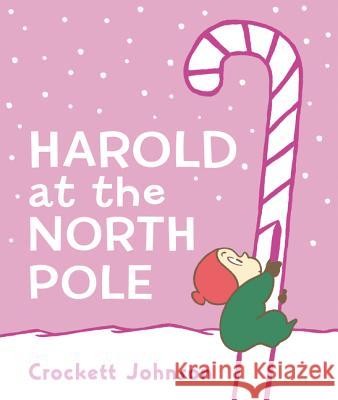 Harold at the North Pole Board Book: A Christmas Holiday Book for Kids Johnson, Crockett 9780062796974 HarperFestival