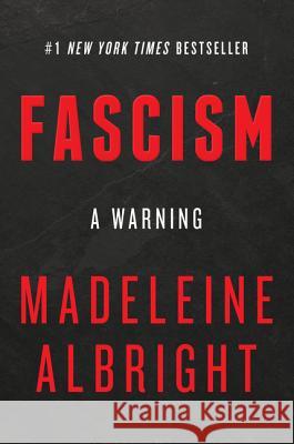 Fascism: A Warning Albright, Madeleine 9780062802187