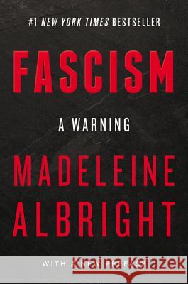 Fascism: A Warning Albright, Madeleine 9780062802200