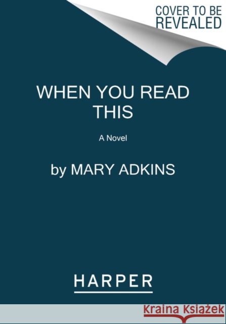 When You Read This Mary Adkins 9780062834683