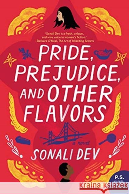 Pride, Prejudice, and Other Flavors Sonali Dev 9780062839053 William Morrow & Company