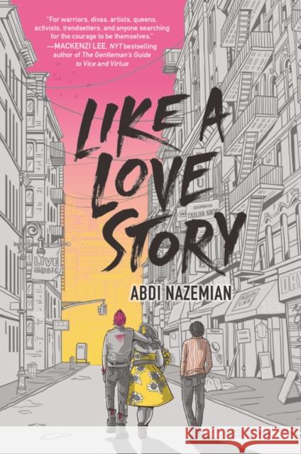 Like a Love Story Abdi Nazemian 9780062839374