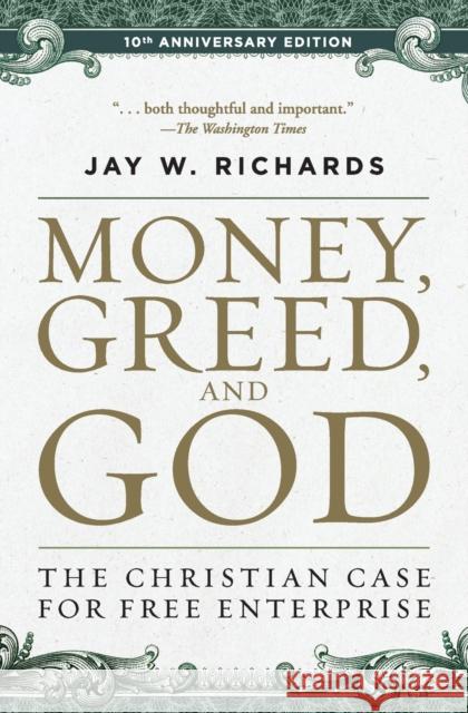 Money, Greed, and God :10th Anniversary Edition Jay W. Richards 9780062841001 HarperCollins Publishers Inc