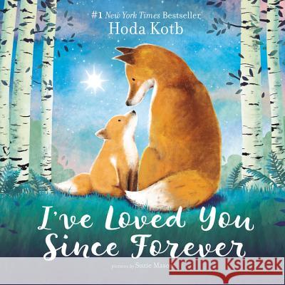 I've Loved You Since Forever Kotb, Hoda 9780062841759 HarperFestival