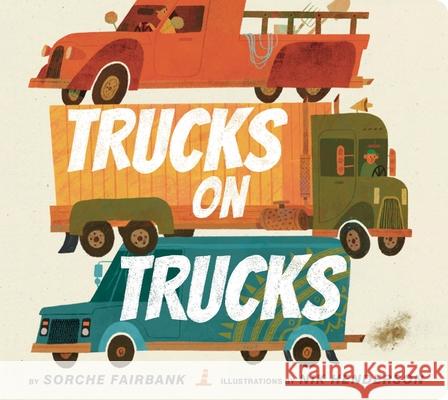 Trucks on Trucks Sorche Fairbank Nik Henderson 9780062842107 Greenwillow Books