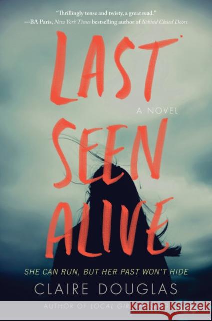 Last Seen Alive Claire Douglas 9780062843173 Harper Paperbacks