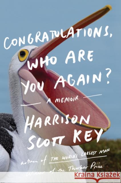 Congratulations, Who Are You Again?: A Memoir Harrison Key 9780062843302