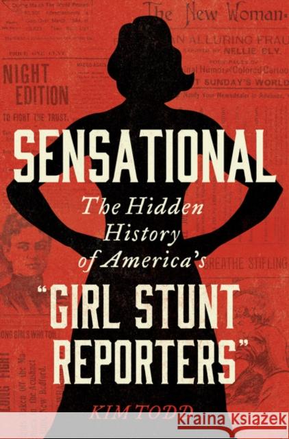 Sensational: The Hidden History of America's 