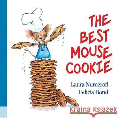 The Best Mouse Cookie Laura Numeroff Felicia Bond 9780062844835