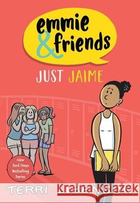 Emmie & Friends: Just Jaime: A Graphic Novel Terri Libenson 9780062851062