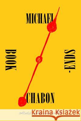 Bookends: Collected Intros and Outros Chabon, Michael 9780062851291 Harper Perennial