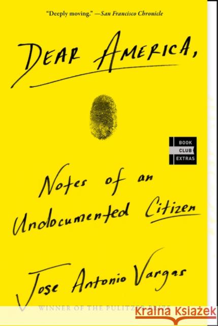 Dear America: Notes of an Undocumented Citizen Jose Antonio Vargas 9780062851345 Dey Street Books