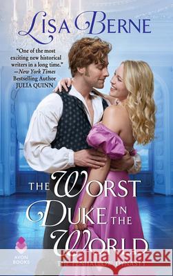 The Worst Duke in the World: The Penhallow Dynasty Berne, Lisa 9780062852373 Avon Books
