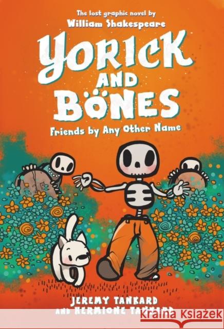 Yorick and Bones: Friends by Any Other Name Jeremy Tankard Jeremy Tankard Hermione Tankard 9780062854346 