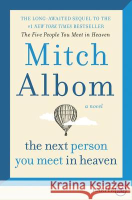 The Next Person You Meet in Heaven: The Sequel to the Five People You Meet in Heaven Mitch Albom 9780062860248 HarperLuxe