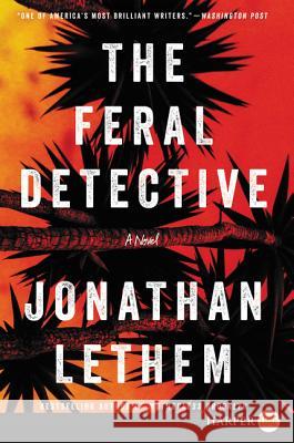 The Feral Detective Jonathan Lethem 9780062860965 HarperLuxe
