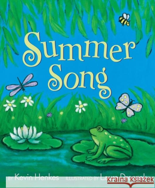 Summer Song Kevin Henkes Laura Dronzek 9780062866158 Greenwillow Books