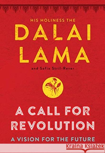 A Call for Revolution: A Vision for the Future Dalai Lama Sofia Stril-Rever 9780062866455 William Morrow & Company