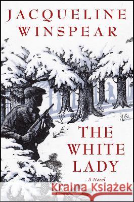 The White Lady: A British Historical Mystery Jacqueline Winspear 9780062867995